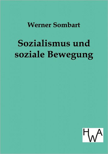 Cover for Werner Sombart · Sozialismus Und Soziale Bewegung (Paperback Book) [German edition] (2014)