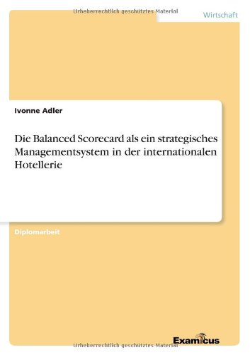 Cover for Ivonne Adler · Die Balanced Scorecard Als Ein Strategisches Managementsystem in Der Internationalen Hotellerie (Paperback Book) [German edition] (2012)