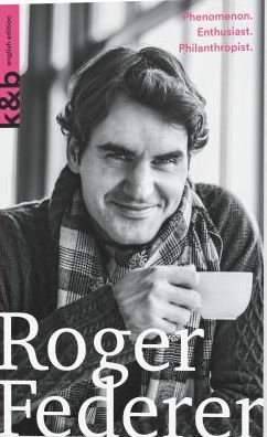 Simon Graf · Roger Federer: Phenomenon. Enthusiast. Philanthropist. (Paperback Bog) (2019)