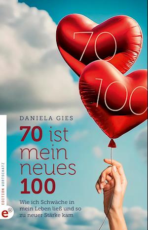 Cover for Daniela Gies · 70 ist mein neues 100 (Book) (2024)