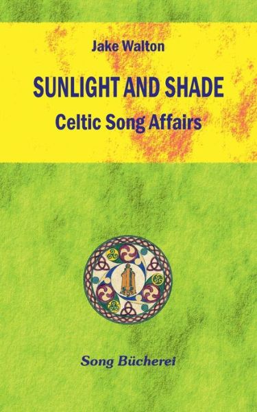 Sunlight and Shade - Jake Walton - Books - Heupferd Musik Verlag - 9783923445110 - September 22, 2014