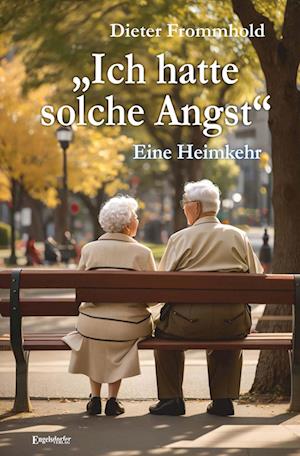 Cover for Dieter Frommhold · „Ich hatte solche Angst“ – Eine Heimkehr (Book) (2024)