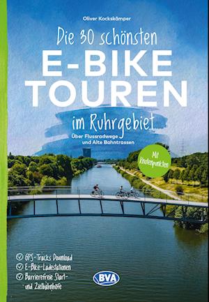 Die 30 schönsten E-Bike Touren im Ruhrgebiet - Über Flussradwege und Alte Bahntrassen - Oliver Kockskämper - Books - BVA BikeMedia - 9783969902110 - June 27, 2024