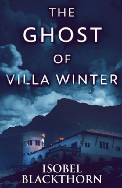 Cover for Isobel Blackthorn · The Ghost Of Villa Winter (Taschenbuch) (2022)