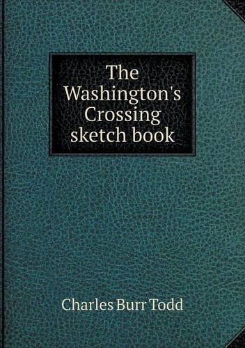 Cover for Charles Burr Todd · The Washington's Crossing Sketch Book (Paperback Book) (2013)