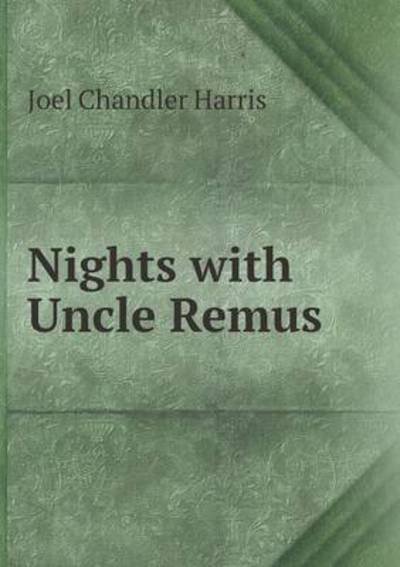 Cover for Joel Chandler Harris · Nights with Uncle Remus (Paperback Bog) (2015)