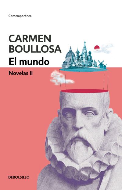 Cover for Carmen Boullosa · El mundo. Novelas II / The World. Novel II (Paperback Book) (2018)