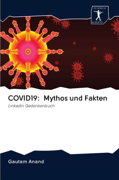 COVID19: Mythos und Fakten - Anand - Livros -  - 9786200949110 - 26 de maio de 2020