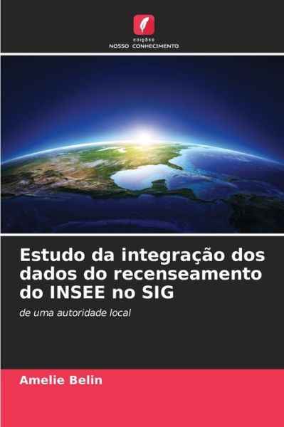 Cover for Amelie Belin · Estudo da integracao dos dados do recenseamento do INSEE no SIG (Paperback Book) (2021)