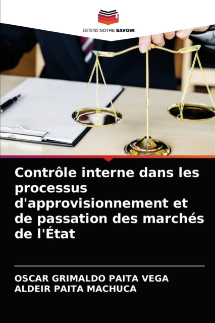 Cover for Oscar Grimaldo Paita Vega · Controle interne dans les processus d'approvisionnement et de passation des marches de l'Etat (Paperback Book) (2021)