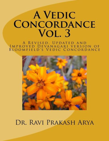 Cover for Dr Ravi Prakash Arya · A Vedic Concordance: a Revised, Updated and Improved Devanagari Version of Bloomfield's Vedic Concordance (Paperback Book) (2015)