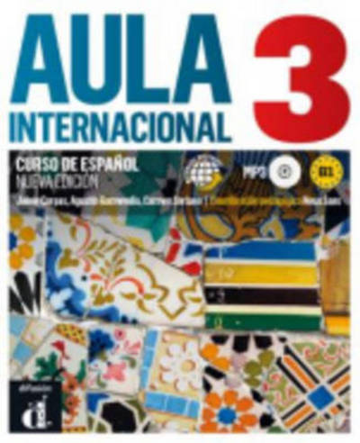 Albert Espinosa · Aula Internacional 3 + online audio - Nueva edicion: Libro del alumno + ejercicios (B1) (Book) (2014)