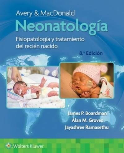 Cover for Boardman, James, MBBS, FRCPCH, PhD · Avery y Macdonald. Neonatologia (Paperback Book) (2022)