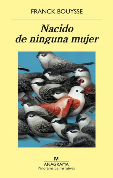 Nacido de ninguna mujer - Franck Bouysse - Books - ANAGRAMA - 9788433981110 - July 26, 2022