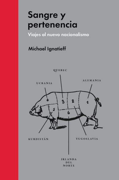 Cover for Michael Ignatieff · Sangre Y Pertenencia. Viajes Al Nuevo Nacionalismo / Pd. (Inbunden Bok) (2017)