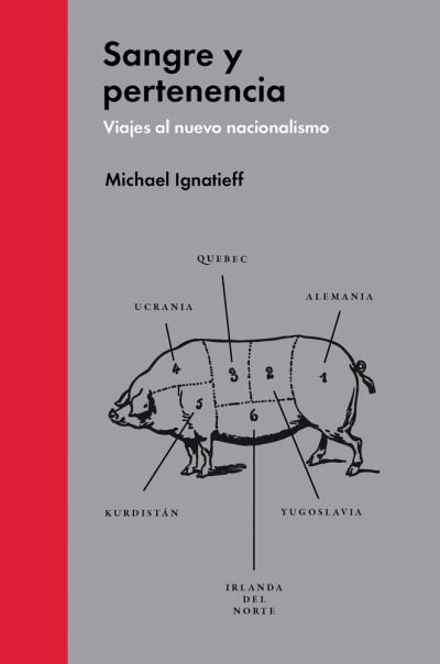 Cover for Michael Ignatieff · Sangre Y Pertenencia. Viajes Al Nuevo Nacionalismo / Pd. (Hardcover Book) (2017)