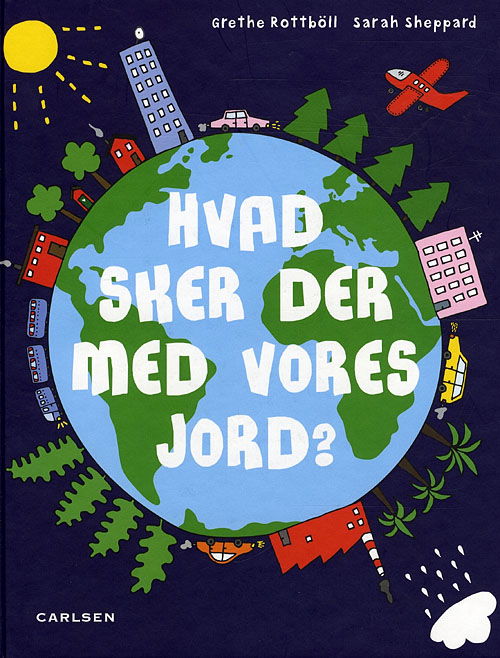 Cover for Grethe Rottböll · Hvad sker der med vores jord? (Bound Book) [1st edition] (2009)