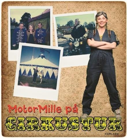 Cover for Mille Gori · Motor Millle - Motor Mille på cirkustur (Bound Book) [1e uitgave] (2017)