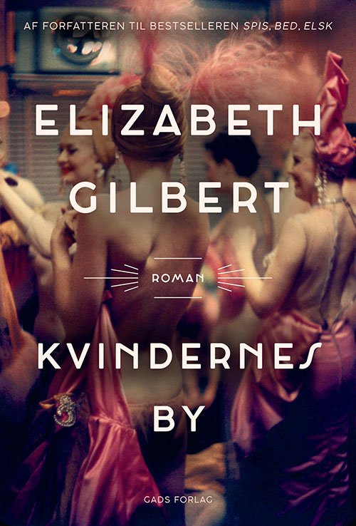 Cover for Elizabeth Gilbert · Kvindernes by (Sewn Spine Book) [1. Painos] (2021)