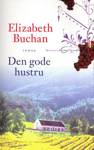 Cover for Elizabeth Buchan · Den gode hustru (Book) [1º edição] (2005)