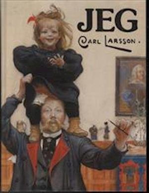 Cover for Carl Larsson · Jeg Carl Larsson (Bound Book) [2nd edition] [Indbundet] (2006)