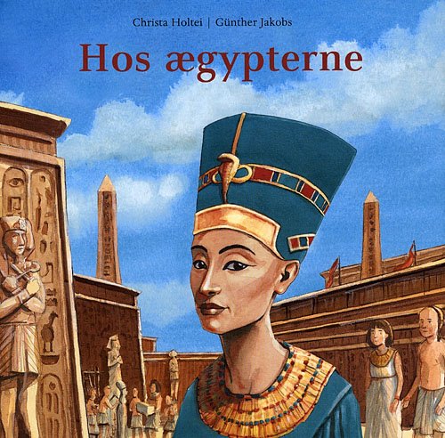 Cover for Christa Holtei · Hos ægypterne (Indbundet Bog) [1. udgave] (2009)