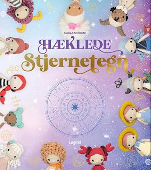 Hæklede stjernetegn - Carla Mitrani - Bücher - Legind - 9788775375110 - 16. Februar 2024