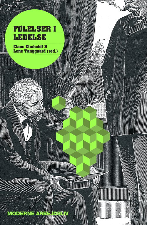 Moderne arbejdsliv: Følelser i ledelse - Claus Elmholdt og Lene Tanggaard - Books - Klim - 9788779559110 - June 20, 2011