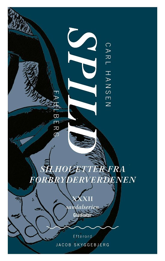 Cover for Carl Hansen Fahlberg · Sandalserien: Spild (Hæftet bog) [1. udgave] (2018)