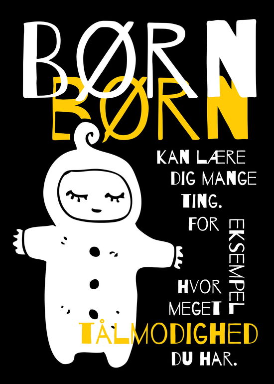 Børn kan lære dig mange ting. For eksempel, hvor meget tålmodighed du har - plakat -  - Merchandise - LitteraTurpasset - 9788794510110 - 24 september 2024