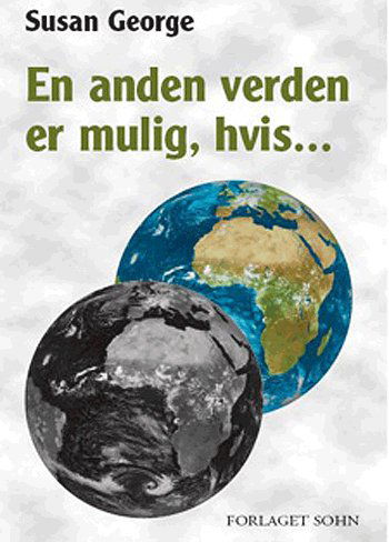 En anden verden er mulig, hvis... - Susan George - Books - Sohn - 9788799036110 - October 1, 2004