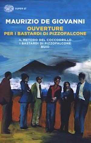 Cover for Maurizio De Giovanni · Ouverture Per I Bastardi Di Pizzofalcone: Il Metodo Del Coccodrillo-I Bastardi Di Pizzofalcone-Buio (Book)