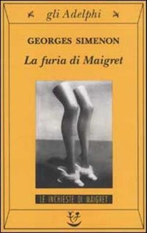 Cover for Georges Simenon · La Furia Di Maigret (Book)