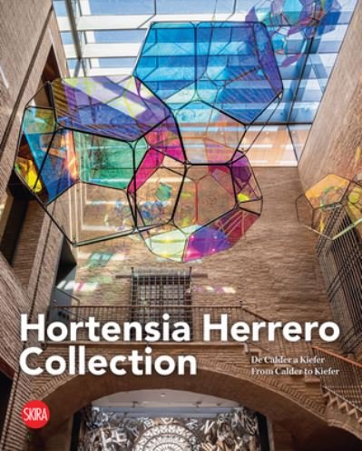 Hortensia Herrero Collection: From Calder to Kiefer (Hardcover Book) (2024)