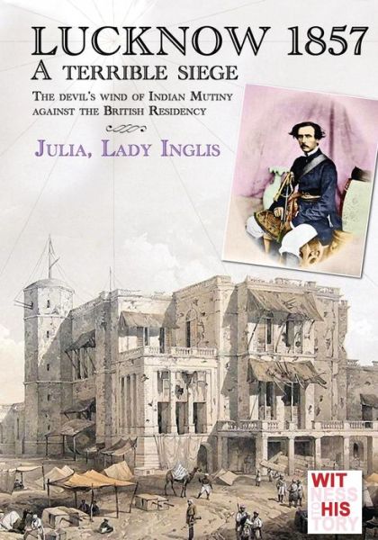 Cover for Julia Selina Inglis · Lucknow 1857 (Paperback Book) (2016)