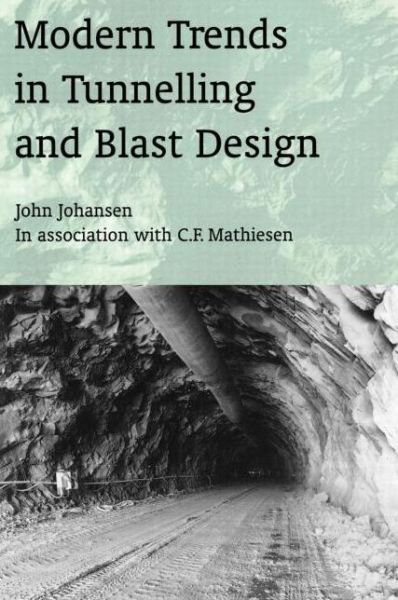 Cover for John Johansen · Modern Trends in Tunnelling and Blast Design (Inbunden Bok) (2000)