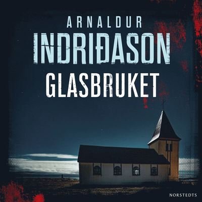 Cover for Arnaldur Indridason · Erlendur Sveinsson: Glasbruket (Lydbog (MP3)) (2020)