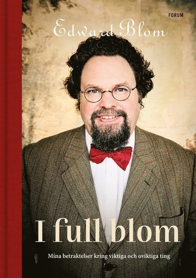 Cover for Edward Blom · I full blom : mina betraktelser kring viktiga och oviktiga ting (Kort) (2019)