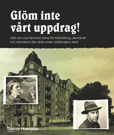Cover for Tomas Hammar · Glöm inte vårt uppdrag! : Gillis och Lisa Hammars kamp för folkbildning, de (Gebundesens Buch) (2019)