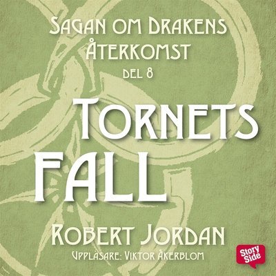 Cover for Robert Jordan · Sagan om Drakens återkomst: Tornets fall (Lydbog (MP3)) (2017)