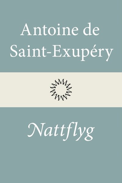 Cover for Antoine de Saint-Exupéry · Nattflyg (Innbunden bok) (2022)