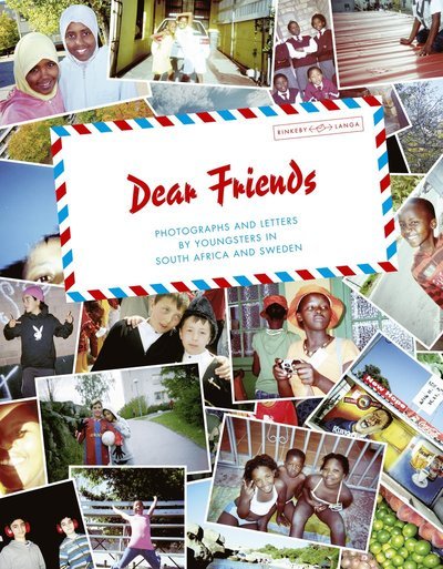 Cover for Sindiwe Magona · Dear friends : photographs and letters by youngsters in South Africa and Sweden (Indbundet Bog) (2010)
