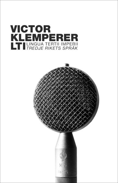 Mediehistoriskt bibliotek: LTI: tredje rikets språk - Victor Klemperer - Książki - Glänta Produktion - 9789198485110 - 17 sierpnia 2020