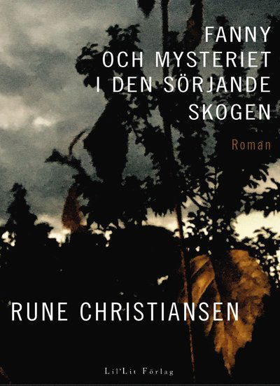 Cover for Rune Christiansen · Fanny och mysteriet i den sörjande skogen (Hardcover Book) (2024)