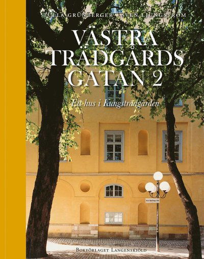 Cover for Tulla Grünberger Sven Ljungström · Västra Trädgårdsgatan 2 (Hardcover Book)