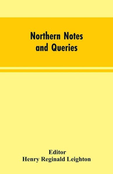 Cover for Henry Reginald Editor Leighton · Northern Notes and Queries (Paperback Bog) (2019)