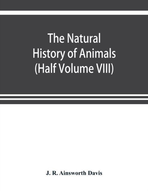 Cover for J R Ainsworth Davis · The natural history of animals (Paperback Bog) (2019)