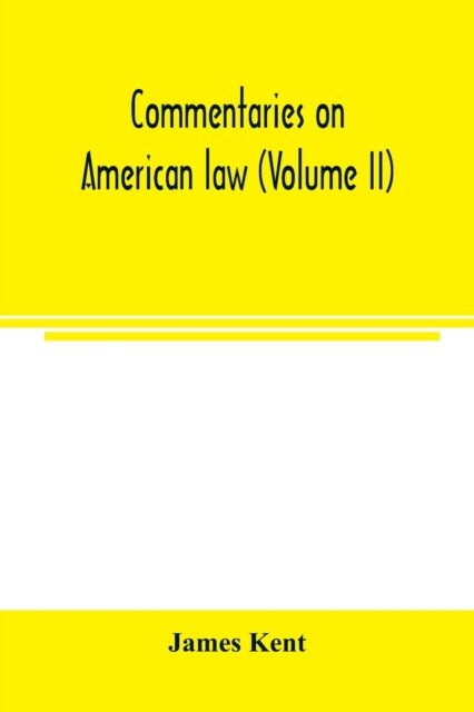 Cover for James Kent · Commentaries on American law (Volume II) (Paperback Book) (2000)