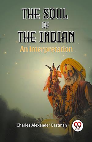 Cover for Alexander Eastman Charles · The Soul of the IndianAn Interpretation (Edition2023) (Paperback Book) (2023)