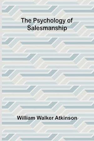 Cover for William Walker Atkinson · The Psychology of Salesmanship (Pocketbok) (2024)